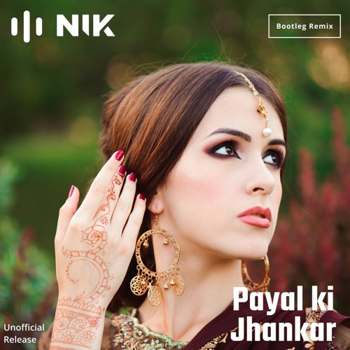 Payal Ki Jhankar (booteg Remix)