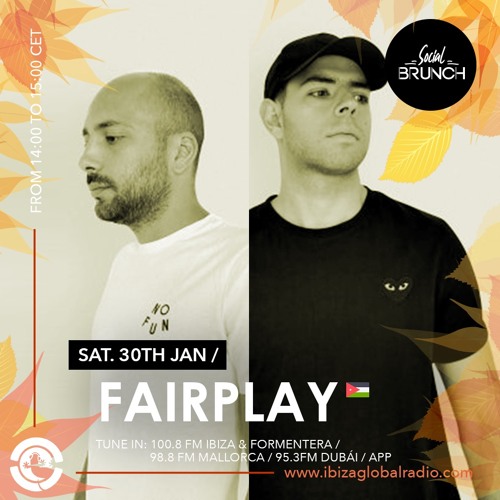 FAIRPLAY - Social Brunch Podcast | Ibiza Global Radio