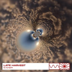 Late Harvest 05/25 by Synaptik