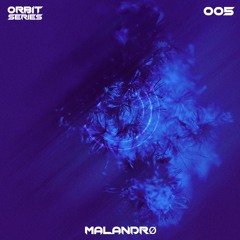 ORBIT Series #005 - Malandrø