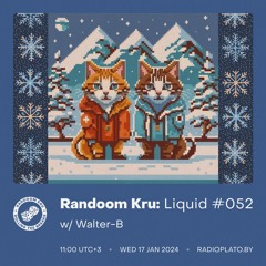Liquid #052 w/ Walter-B