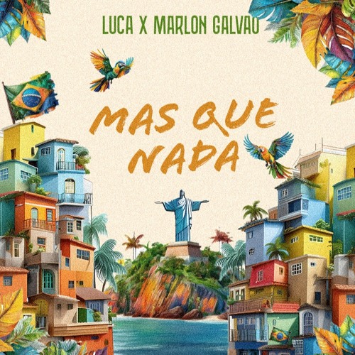 Mas Que Nada - Luca X Marlon Galvao Remix (FREE DOWNLOAD)