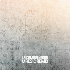 Juanes - La Camisa Negra (Maesic Remix)