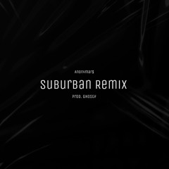 Suburban Remix (prod. Ghosty)