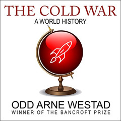 DOWNLOAD KINDLE 📩 The Cold War: A World History by  Odd Arne Westad,Julian Elfer,a D