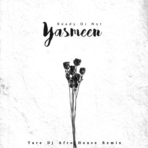 Yasmeen - Ready Or Not  ( Tare Dj AfroHouse Remix )