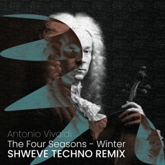 Antonio Vivaldi - The Four Seasons (Winter) (Shweve Techno Remix) [Free Download]