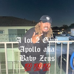 A lot 2 gain - apollo (Engineered by baby zeus)