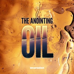 118 ~ THE ANOINTING OIL ~ PART 1
