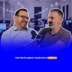 Inside Cyprus’ Startup Scene | Startups, AI & Innovation | Panayiotis Philimis | Ep.064