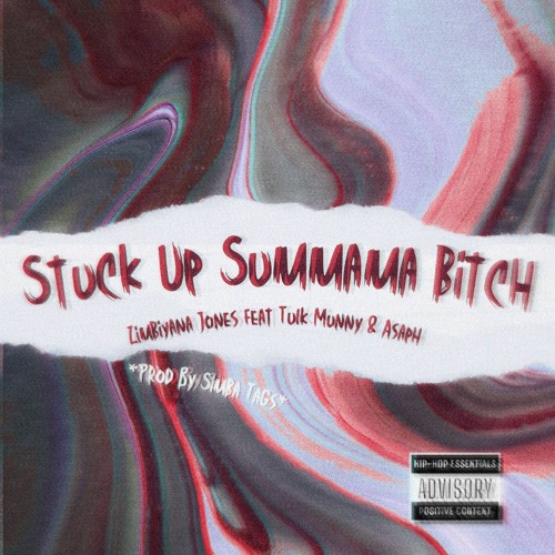 Stuck Up Summabitch feat Tulk Munny and Asaph