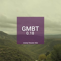 Cozy House Mix - gmbt #0.18 (El Fuenteño)