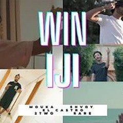 Mouka - Win Iji Feat. El Castro, Shvdy, 2Two & Rare