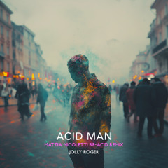 Jolly Roger - Acid Man (Mattia Nicoletti Re-Acid Remix) FREE DOWNLOAD