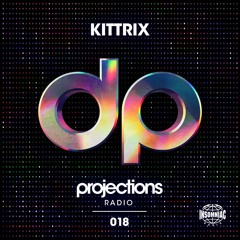 Kittrix - Projections #018 - [Insomniac / Discovery Project]