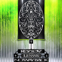 KØZLØV x LESSSS  - NO WAY BACK - FREE DL - [TM006]