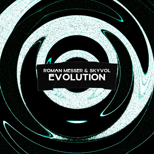 Roman Messer & Skyvol - Evolution