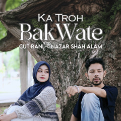 Ka Troh Bak Wate - Cut Rani Feat Nazar Shah Alam