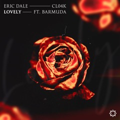 Eric Dale, Cl04k - Lovely (feat. Barmuda)