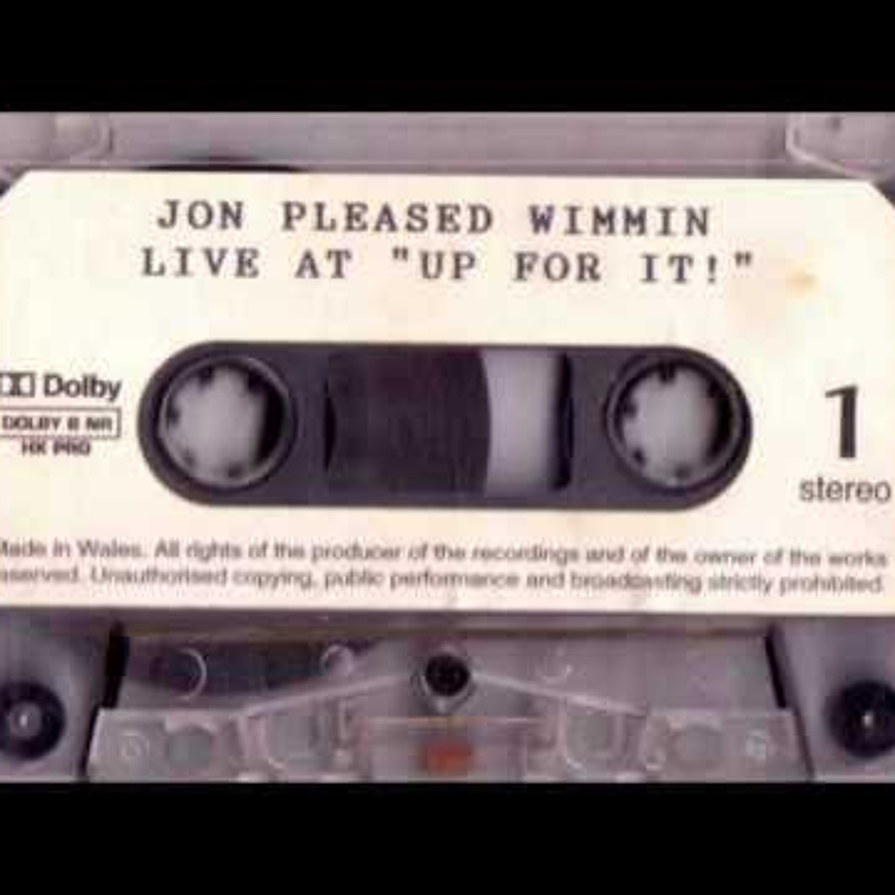Jon of the Pleased Wimmin Live at Up For It! episode artwork