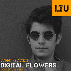 WEEK-37 | 2020 LTU-Podcast - Digital Flowers