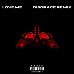 Love Me - Lil Wayne (DISGRACE Remix)