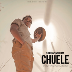 Shabbazi William - Chuele(Official audio)