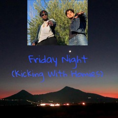 Friday Night (Kicking With Homies)