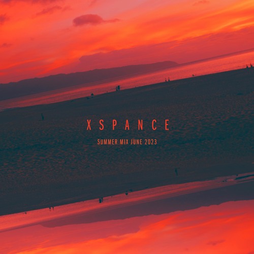 XSPANCE - Summer Mix - June 2023