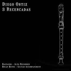 3 Recercadas 1553  (Diego Ortiz: 1510-1570)