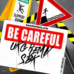 SBK - Be Careful (UKG Remix) [FREE DOWNLOAD]