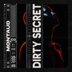 Montaud - Dirty Secret [OUT NOW]