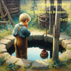 Stefan Andres: Der Knabe im Brunnen - Teil 9