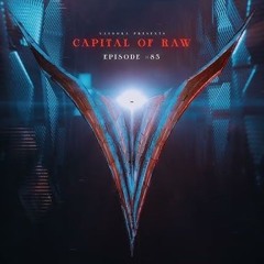 Capital Of Raw: Episode #83 | Raw Hardstyle Mix 2025