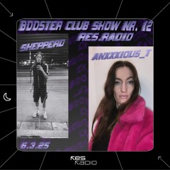 BOOSTER CLUB #12 w/ Shepperd, Anxxxious_T