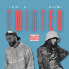 Twisted Ft. Beanz