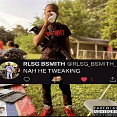 RLSG B Smith - Nah He Tweaking