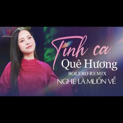 TÌNH CA QUÊ HƯƠNG REMIX - HD (LONG DOANH PRODUCER BOLERO FT HÀ THƠ SINGER) BOLERO CĂNG XUNG TƯƠI