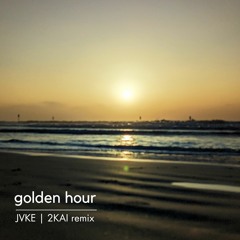 golden hour - JVKE (2KAI bootleg remix)