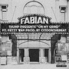 Thump - On My Grind (feat. Fetty Wap)