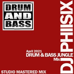 DJ PHIISIX - DnB Mix April 2021 - Studio Mastered
