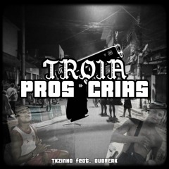 TROIA PROS CRIAS - TKZINHO feat. MC DU BREAK
