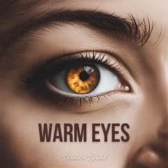 Warm Eyes