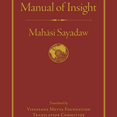 [Access] PDF ✓ Manual of Insight by  Mahasi Sayadaw,Steve Armstrong,Joseph Goldstein,