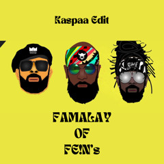 Famalay of FE!N's - Kaspaa Edit