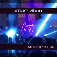 ATMO VIBES | mixed by K POD