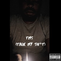 TMS (TALK MY SHIT)
