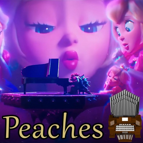 Stream Peaches (The Super Mario Bros. Movie) Organ Cover by Jonny Music