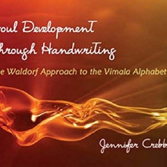 GET PDF 📋 Soul Development Through Handwriting: The Waldorf Approach to the Vimala A