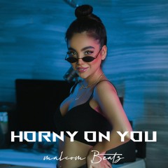Horny on you